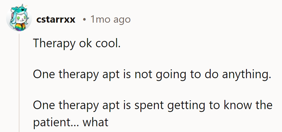 Therapy: where the first appointment is like a first date, but with more tissues and less awkwardness.