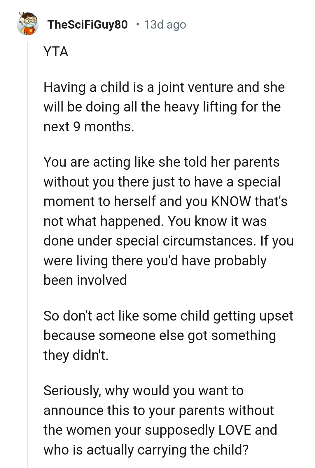The OP is acting like she told her parents without him