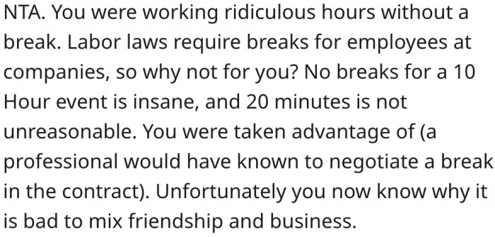 9. A 20-minute break isn't a big ask for 10 hours of work.