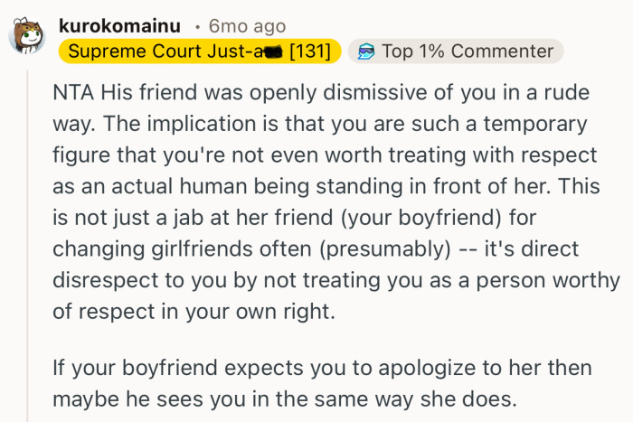 “If your boyfriend expects you to apologize to her then maybe he sees you in the same way she does.”