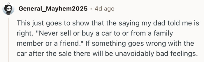 This Redditor’s dad has a golden rule, “Never sell or buy a car to or from a family member or a friend.”