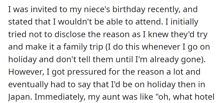 Declined niece's birthday invite to avoid family trip pressure. Revealed holiday plans in Japan after persistent questioning.
