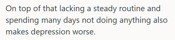 A lack of routine makes things worse
