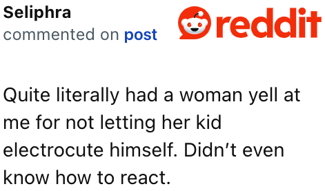 The OP shares an experience with a parent who called her out for reprimanding a kid in danger.
