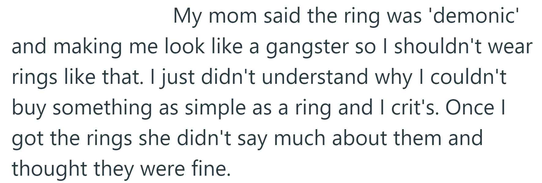She also said a ring the OP bought was demonic and made him look like a gangster.