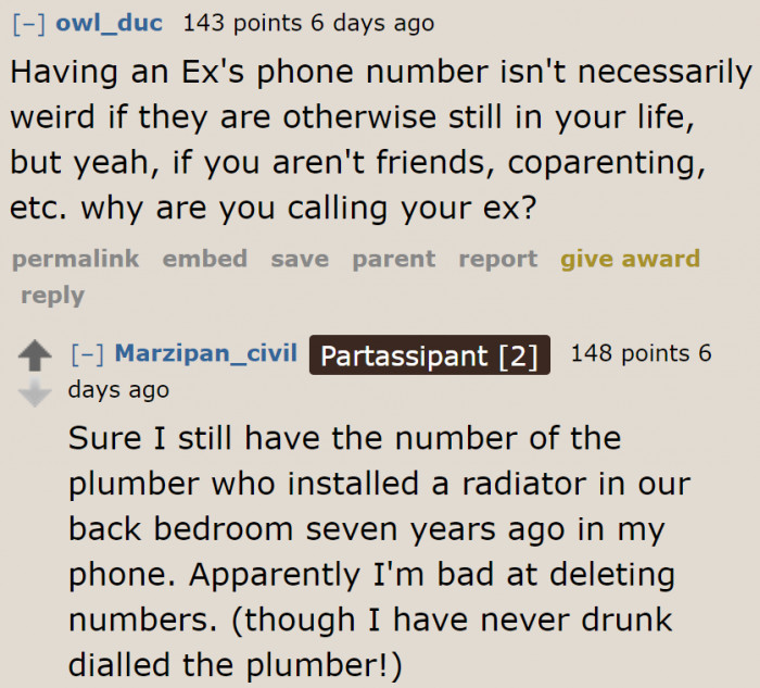 Even if you still have their number, there's no reason to call your ex if they're no longer part of your life.