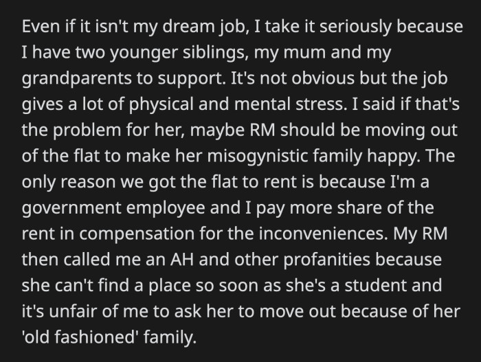 OP's job is important to her. She is her family's breadwinner, supporting her two younger siblings, her mom, and her grandparents. Her roommate's comments stung.