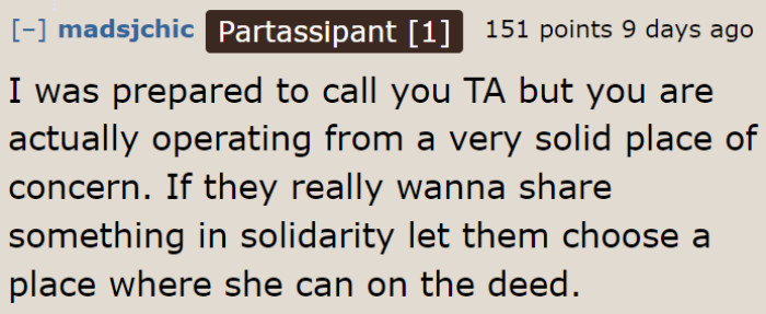 If the wife does agree with her brother, she needs to ensure that her name is on the deed.