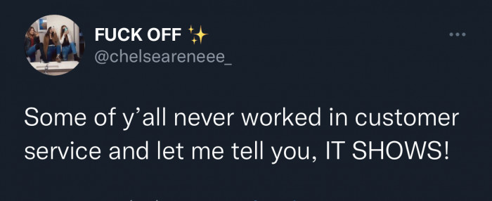 11. Most people don't know what it's like to work in retail.