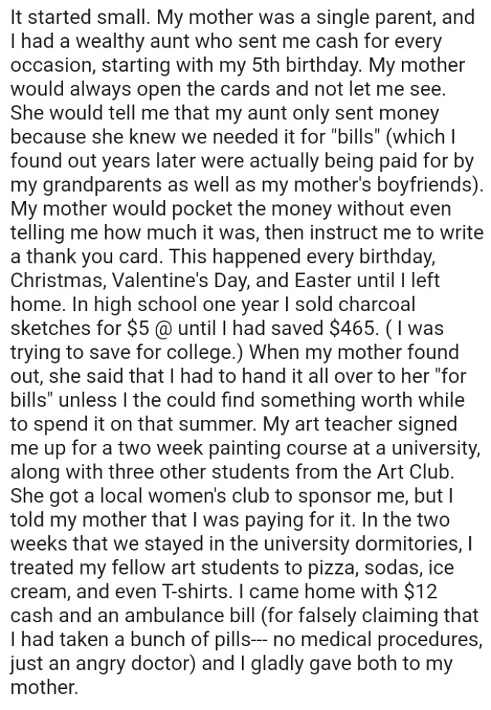OP's mother would pocket the money without even telling them how much it was