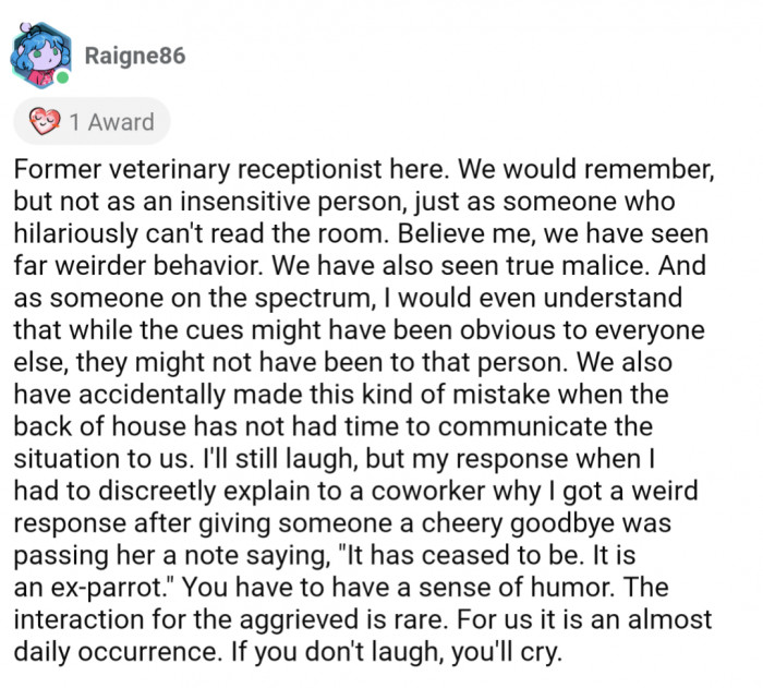 Even veterinary workers weighed in to share that not only did they find the story hilarious, they offered reassurances that they've seen weirder