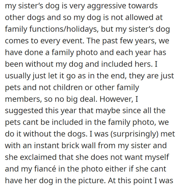 The siblings both have adopted dogs—it's just that her sister's pet is much more aggressive toward OP's dog.