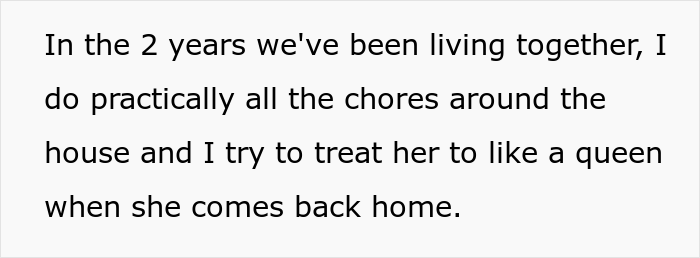 For that reason, the OP happily does most of the household chores to make things easier for his girlfriend.