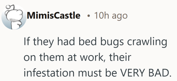 When bugs show up at work, it raises questions about how far the infestation has spread.