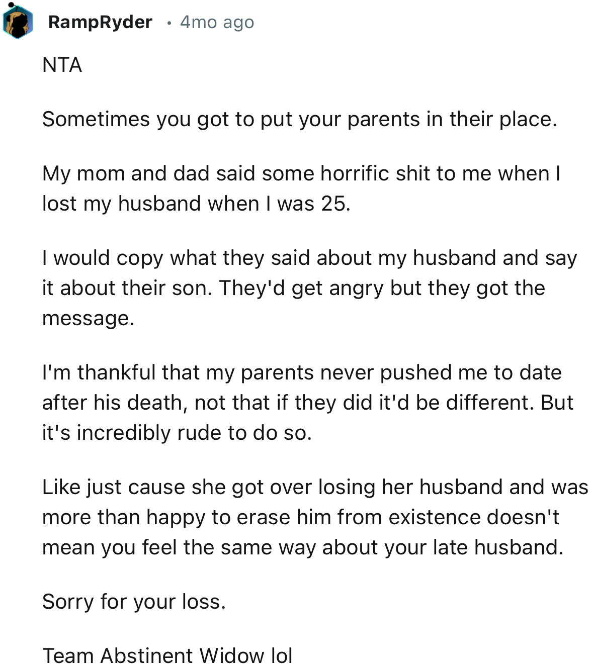 “Just because she got over losing her husband and was more than happy to erase him from existence doesn't mean you feel the same way about your late husband.”