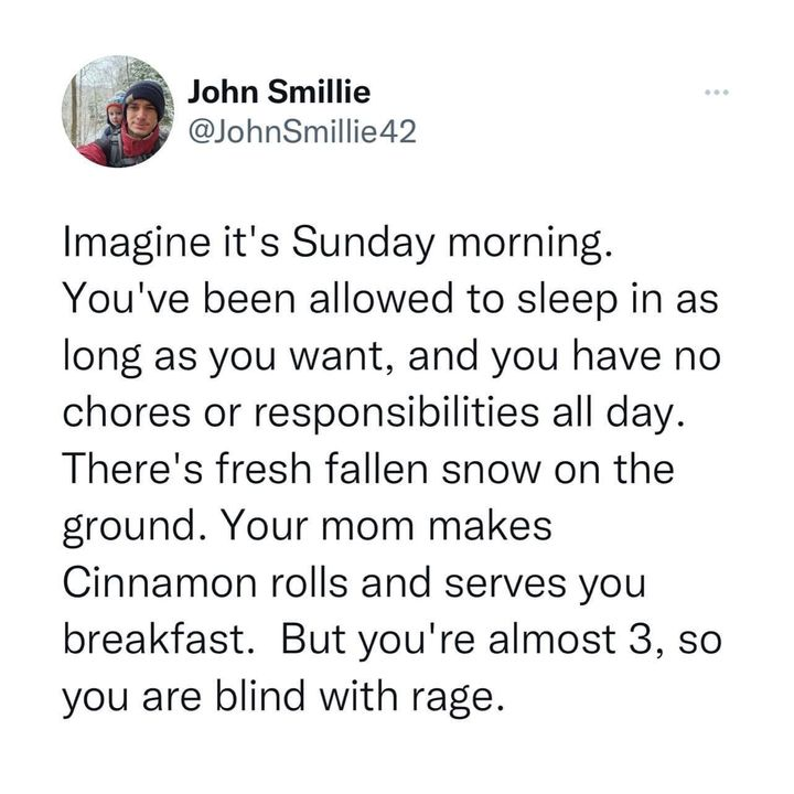 21. Life is difficult when you're three.