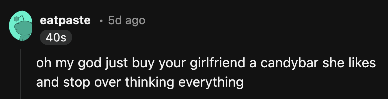 A simple solution to OP's problem is to stop overthinking it.