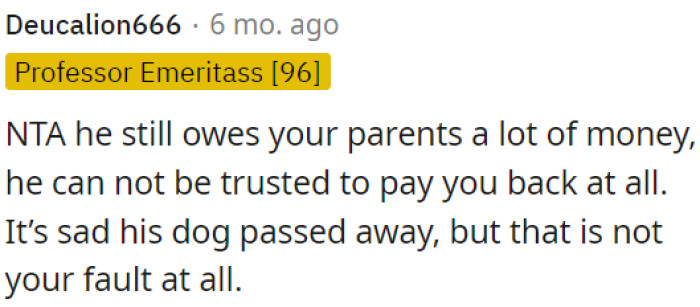 His dog's passing is not OP's responsibility.