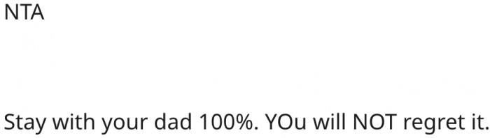 16. It's best if she remains with her dad.