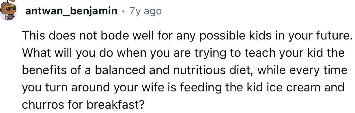 “This Does Not Bode Well for Any Possible Kids in Your Future.”