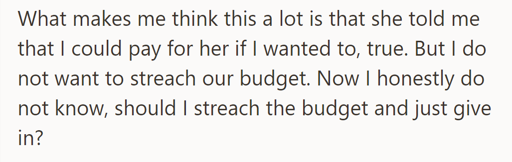 Now, OP is debating whether to stretch the budget to accommodate her sister's request for financial support.