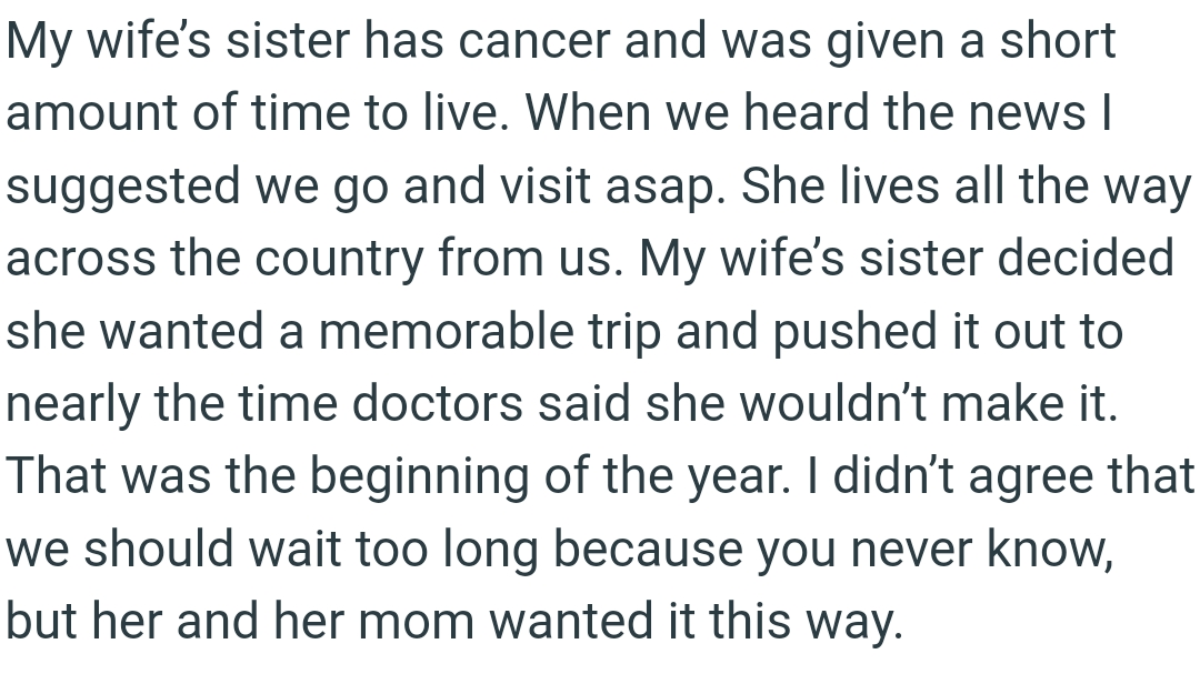 The wife’s sister decided she wanted a memorable trip and pushed it out
