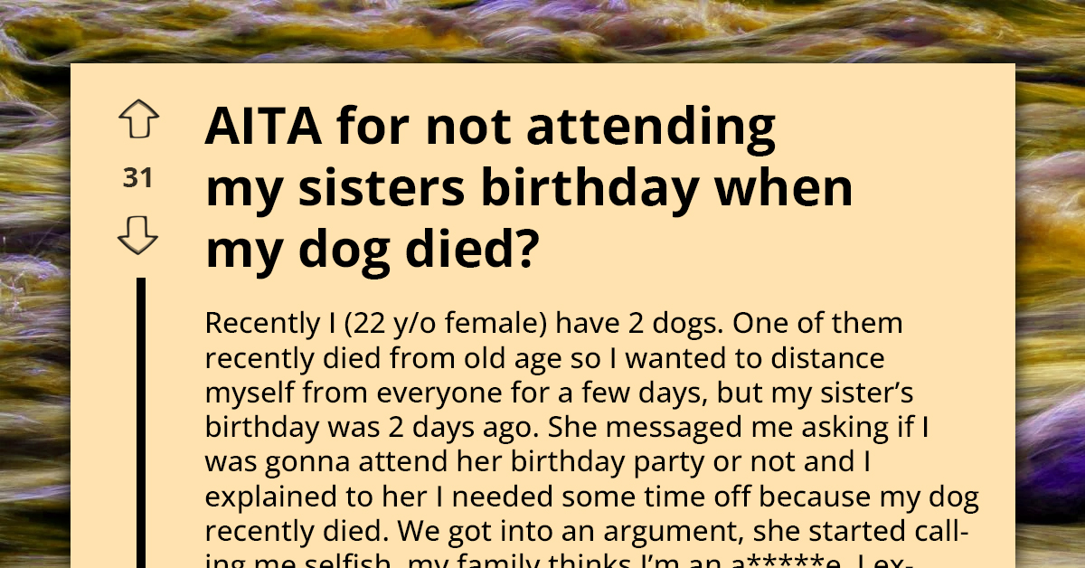 Grieving Dog Owner Faces Family Backlash For Skipping Sister’s Birthday Party To Mourn