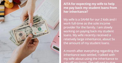 Man Asks If It's Fair To Expect Wife, Who Just Received Large Inheritance, To Pay Off His Student Debt