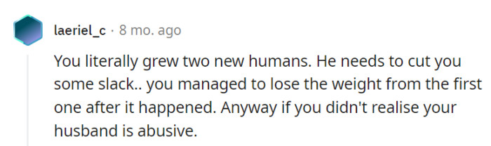 Focus on the bigger issue: dealing with an abusive husband who needs a reality check.