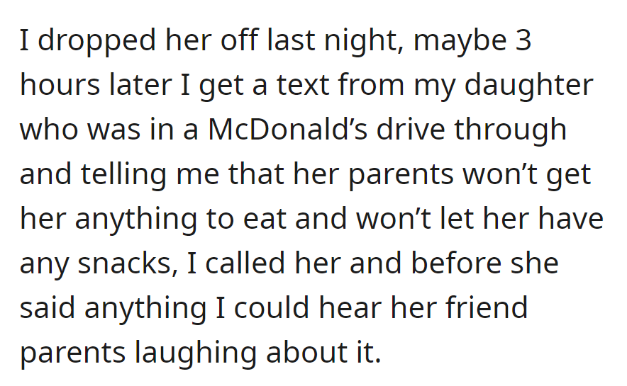 Dropped daughter off at sleepover. Texted later: no food; friend's parents laughed when called.