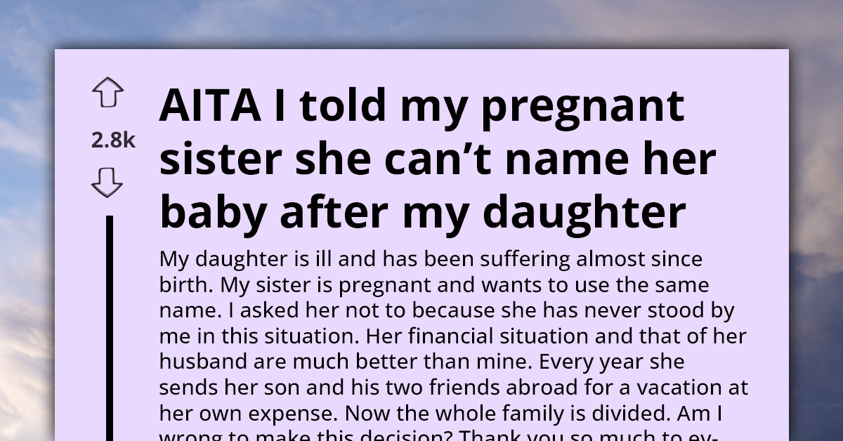 Mother Asks Her Sister Not To Use Her Sick Daughter's Name For Her New Baby