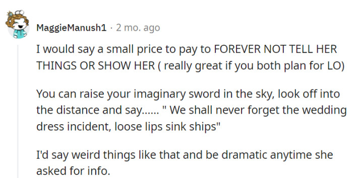 A small cost for secrecy, especially when planning for kids. Raise an imaginary sword, proclaiming, 