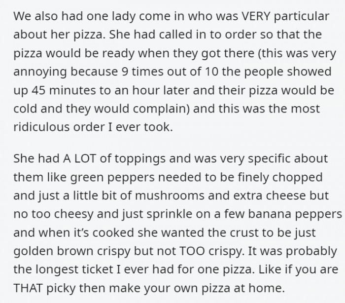 Unless it was a custom pizza place or you owned that pizza place, you really can't be too picky about how they prepare your pizza.