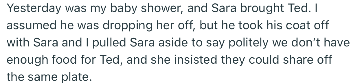 To OP’s surprise, during the baby shower, Sara showed up with Ted