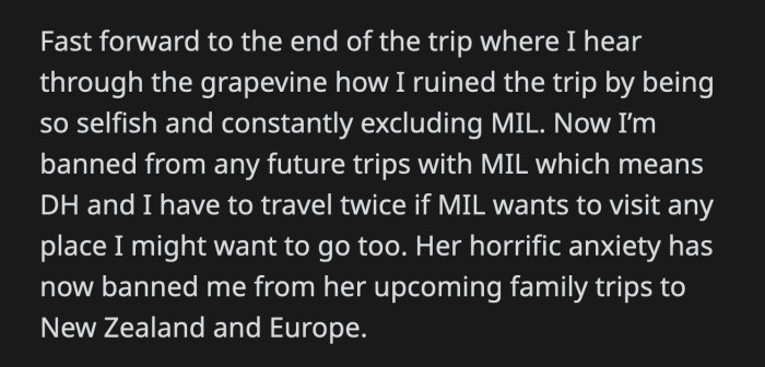 OP later heard that she is now banned from joining MIL's future trips because she selfishly excluded MIL from activities.