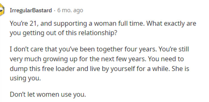 This is an important question that he should consider because he probably doesn't have a very good reason for staying in this relationship.