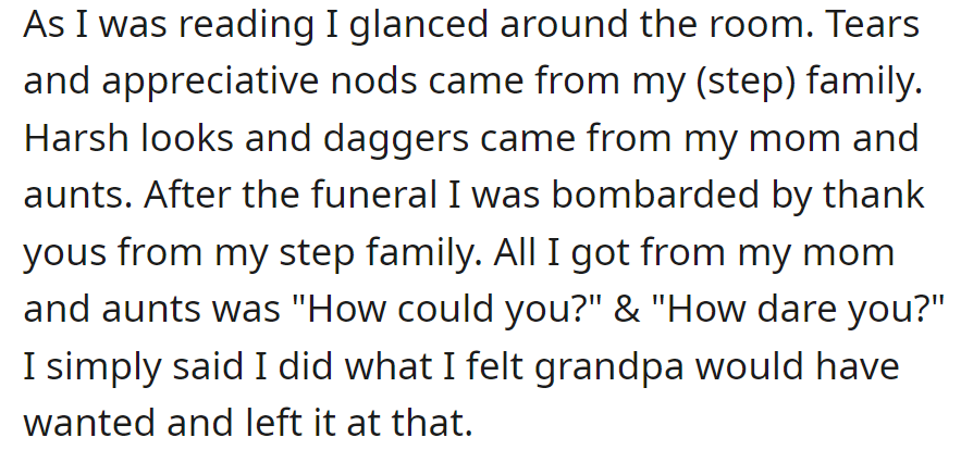 Her step-family appreciated her actions, but her mom and aunts criticized her. She defended her choice, saying it was what grandpa would have wanted.