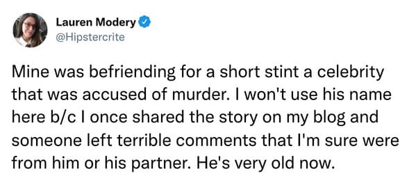 She shared that she was befriending a celebrity accused of murder