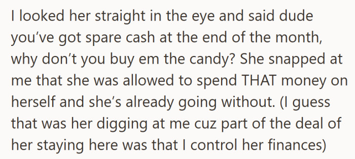 Her sister could buy the candy herself, but apparently self-care now includes sweet tooth entitlement.