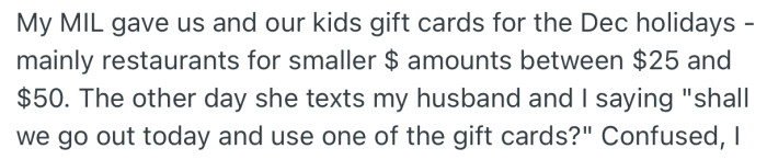 OP explained that her MIL gave her family (she, her husband, and kids) gift cards to use at restaurants, only to pop up one day to tag along