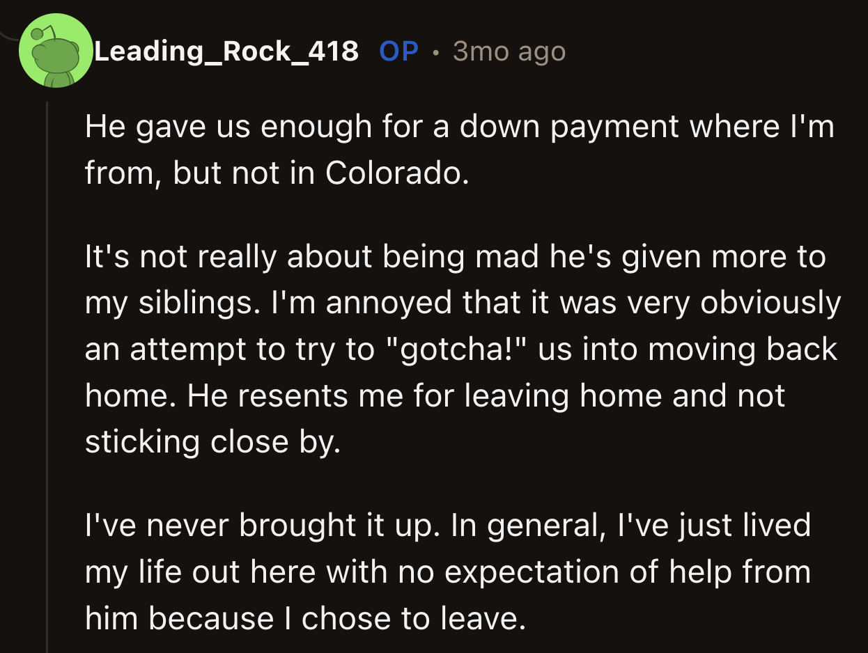 OP said that was not the case. He felt deceived that the downpayment masked his dad's intention — to force OP to move back to their hometown.