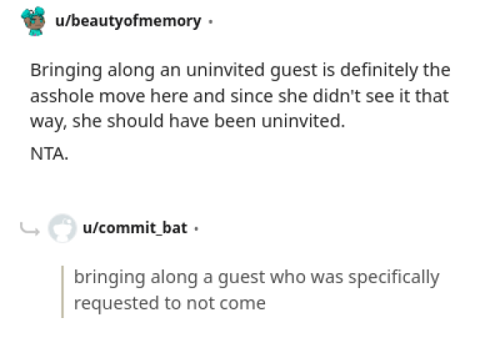 Yep, we agree here because we don't even know why you'd invite someone who wasn't invited.