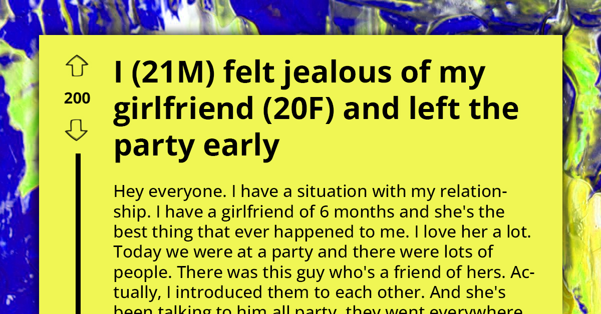 Jealous Guy Asks For Advice On How He Can Explain His Frustration To Girlfriend Who Gave More Attention To Another Guy During Party