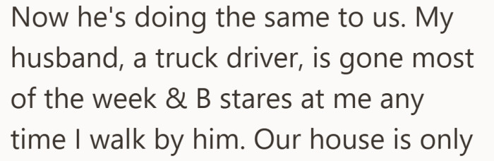 With her husband often away, the dynamic in the house shifts in a troubling way.