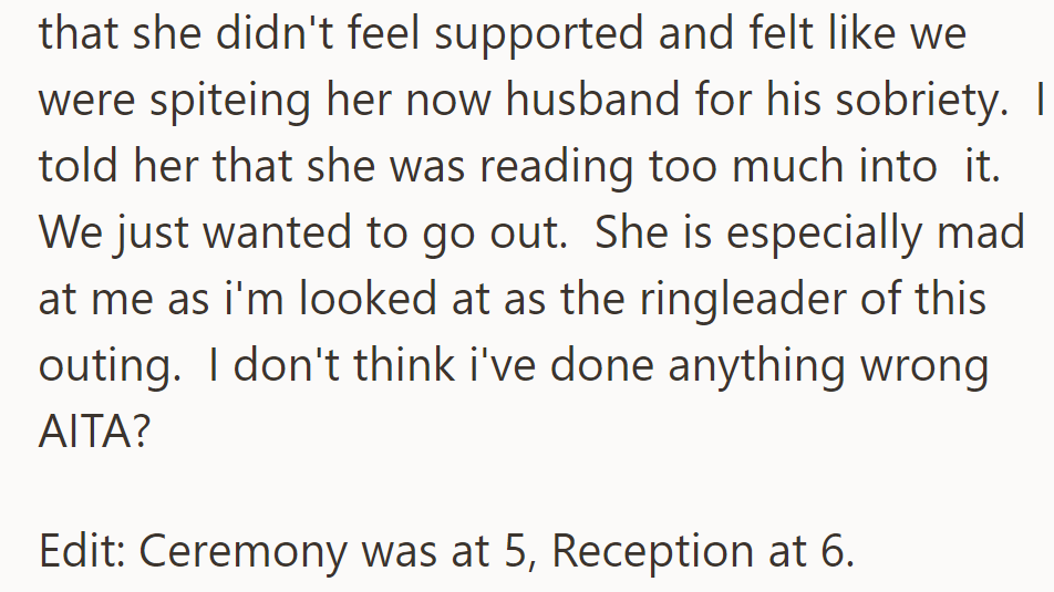 The bride felt unsupported, accusing them of spiting her husband's sobriety; she blamed her as the ringleader.
