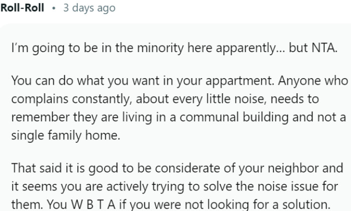 OP acknowledges the importance of being considerate and actively seeking a solution to the noise issue