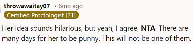 Her idea is funny, but it wasn't the right time.