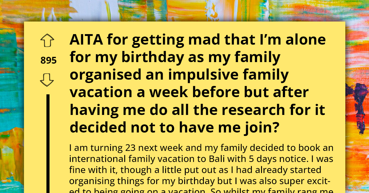 Woman Feels Betrayed As Family Takes Impulsive Vacation She Booked, Leaving Her Alone On Birthday