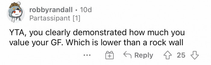 4. Your GF's value is lower than a rock wall.