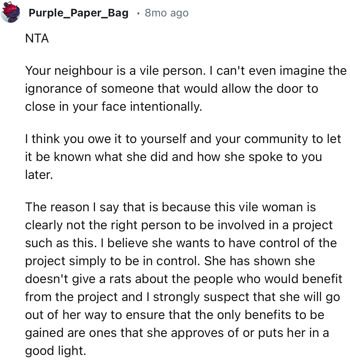 “I think you owe it to yourself and your community to let it be known what she did and how she spoke to you later.”